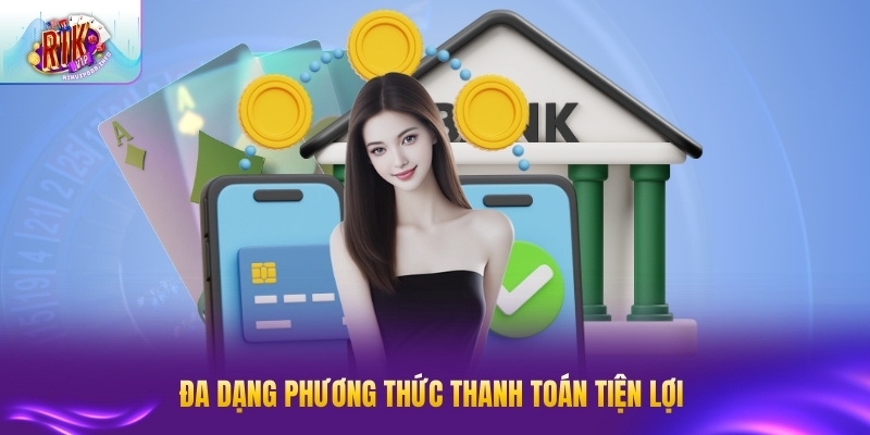 Đa dạng phương thức thanh toán tiện lợi cho thành viên