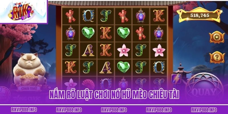 Nắm rõ luật chơi Nổ hũ Mèo Chiêu Tài